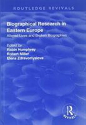 Cover for Robert Miller · Biographical Research in Eastern Europe: Altered Lives and Broken Biographies - Routledge Revivals (Hardcover Book) (2017)