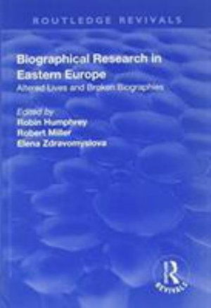 Cover for Robert Miller · Biographical Research in Eastern Europe: Altered Lives and Broken Biographies - Routledge Revivals (Hardcover Book) (2017)