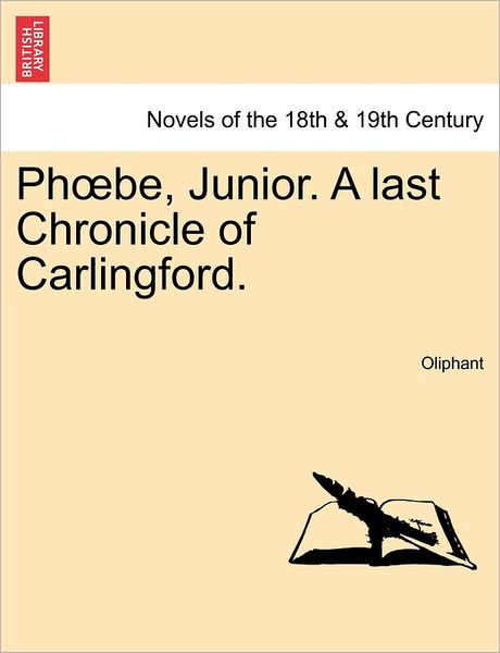 Cover for Margaret Wilson Oliphant · Ph Be, Junior. a Last Chronicle of Carlingford. (Paperback Book) (2011)