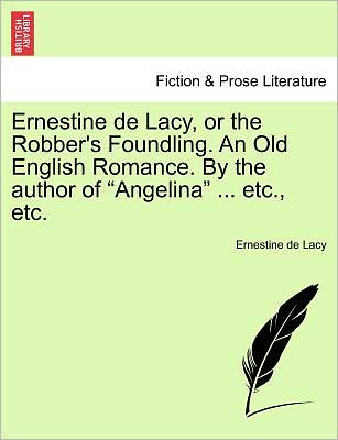 Cover for Ernestine De Lacy · Ernestine De Lacy, or the Robber's Foundling. an Old English Romance. by the Author of (Taschenbuch) (2011)