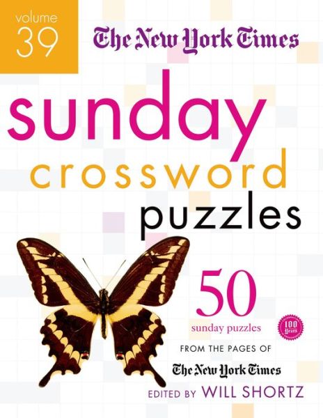 Cover for Will Shortz · The New York Times Sunday Crossword Puzzles Volume 39: 50 Sunday Puzzles from the Pages of The New York Times (Spiral Book) (2013)