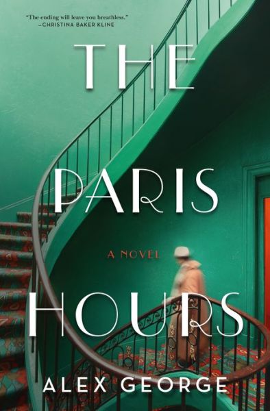 Cover for Alex George · The Paris Hours: A Novel (Hardcover Book) (2020)