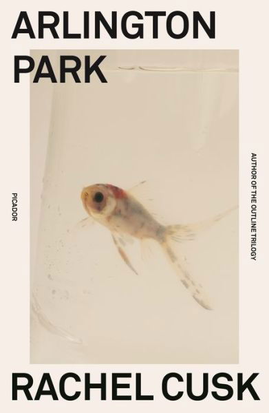 Arlington Park: A Novel - Rachel Cusk - Bøger - Picador - 9781250828187 - 5. oktober 2021