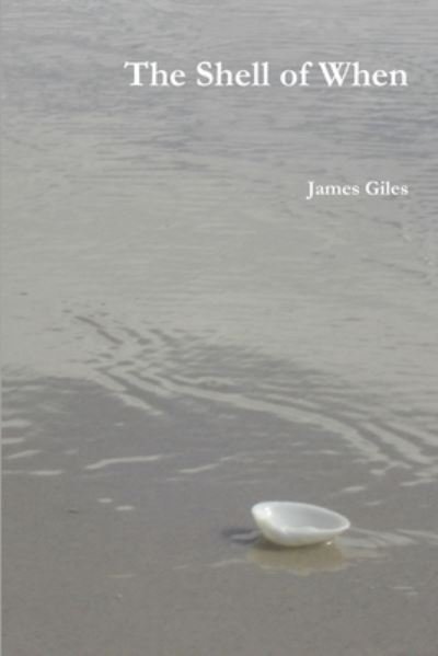 Cover for James Giles · Shell of When (Bog) (2011)