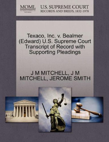 Cover for Jerome Smith · Texaco, Inc. V. Bealmer (Edward) U.s. Supreme Court Transcript of Record with Supporting Pleadings (Paperback Book) (2011)