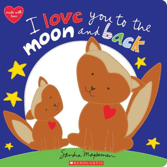 I Love You to the Moon and Back - Sandra Magsamen - Books - Scholastic Inc. - 9781338629187 - December 1, 2020