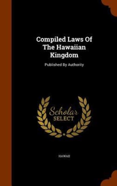 Cover for Hawaii · Compiled Laws of the Hawaiian Kingdom (Gebundenes Buch) (2015)