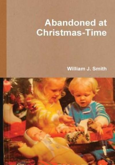 Cover for William J. Smith · Abandoned at Christmas-Time (Innbunden bok) (2018)