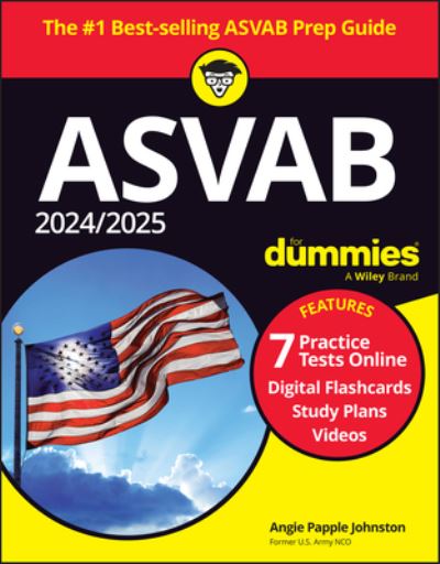 Cover for Papple Johnston, Angie (U.S. Army) · 2024/2025 ASVAB For Dummies: Book + 7 Practice Tests + Flashcards + Videos Online (Paperback Book) (2024)