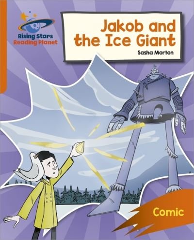 Cover for Sasha Morton · Reading Planet: Rocket Phonics – Target Practice – Jakob and the Ice Giant – Orange (Paperback Book) (2021)