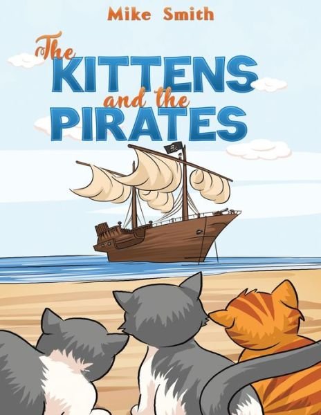 Cover for Mike Smith · The Kittens and the Pirates (Taschenbuch) (2021)