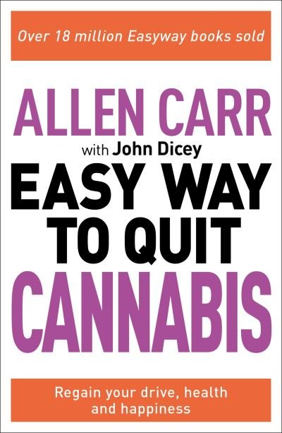 Cover for Allen Carr · Allen Carr: The Easy Way to Quit Cannabis: Regain your drive, health and happiness - Allen Carr's Easyway (Paperback Book) (2022)