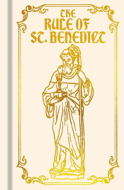 The Rule of St. Benedict: Gilded Pocket Edition - Arcturus Ornate Classics - Benedict of Nursia - Books - Arcturus Publishing Ltd - 9781398834187 - November 30, 2024