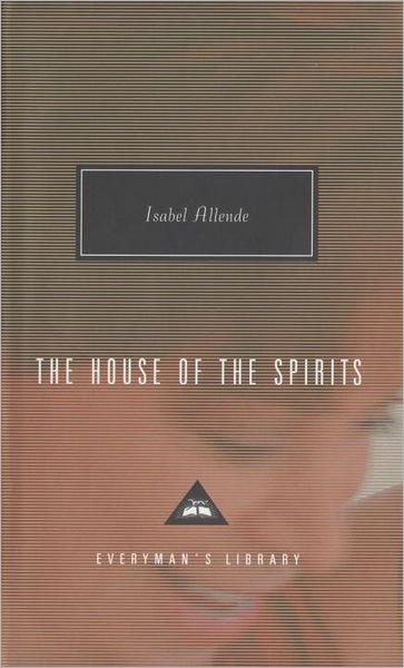 The House of the Spirits (Everyman's Library Classics & Contemporary Classics) - Isabel Allende - Books - Everyman's Library - 9781400043187 - April 19, 2005