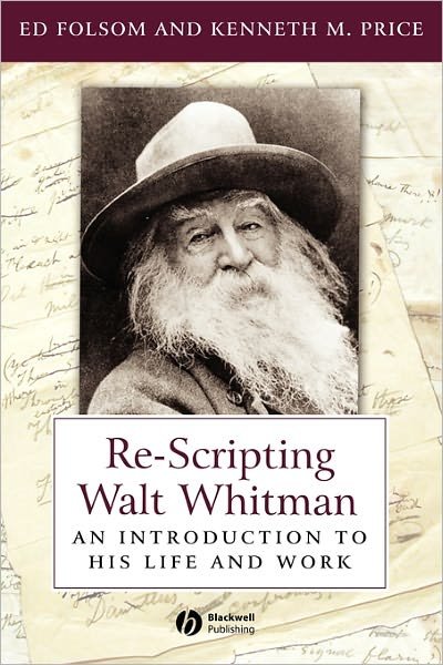 Cover for Folsom, Ed (University of Iowa) · Re-Scripting Walt Whitman: An Introduction to His Life and Work - Wiley Blackwell Introductions to Literature (Taschenbuch) (2005)