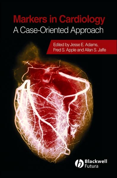 Cover for J Adams · Markers in Cardiology: A Case-Oriented Approach (Hardcover Book) (2007)