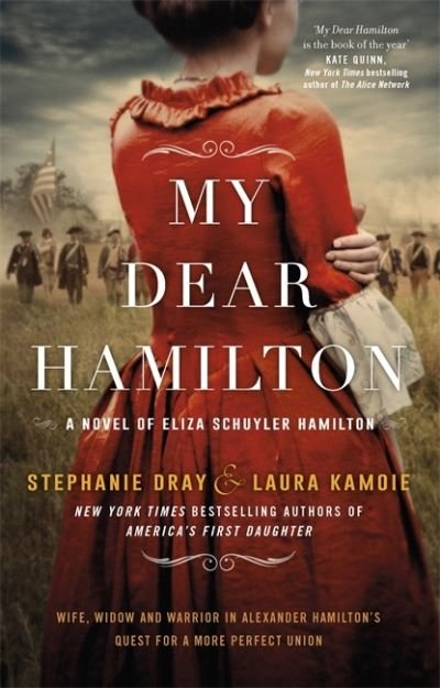 Cover for Stephanie Dray · My Dear Hamilton: discover Eliza's story . . . perfect for fans of hit musical Hamilton! (Paperback Book) (2018)