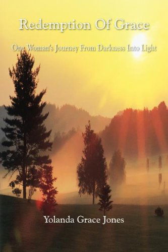 Cover for Yolanda Grace Jones · Redemption of Grace: One Woman's Journey from Darkness into Light (Paperback Book) (2004)