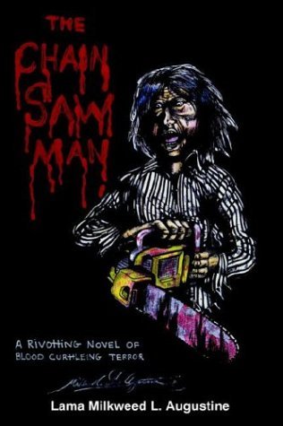 The Chainsaw Man - Lama Milkweed L. Augustine - Bücher - 1st Book Library - 9781414057187 - 24. März 2004