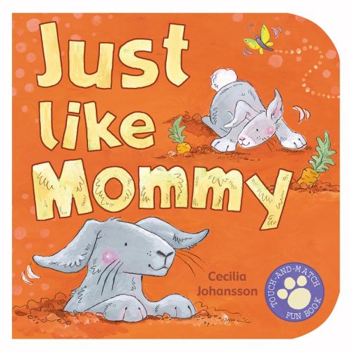 Just Like Mommy - Cecilia Johansson - Books - Little Simon - 9781416912187 - April 1, 2006