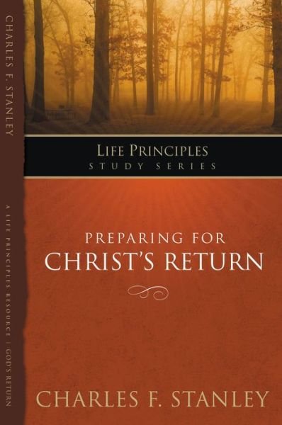 Cover for Charles F. Stanley · Preparing for Christ's Return - Life Principles Study Series (Paperback Book) (2009)