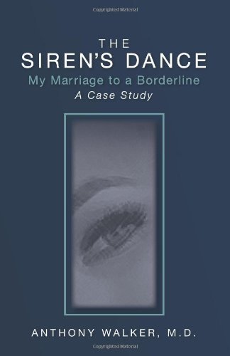 Anthony Walker · The Siren's Dance: My Marriage to a Borderline: a Case Study (Taschenbuch) (2008)