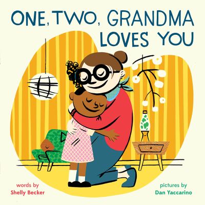 Cover for Shelly Becker · One, Two, Grandma Loves You (Hardcover Book) (2021)