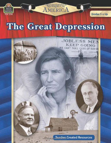 Spotlight on America: the Great Depression - Robert W. Smith - Books - Teacher Created Resources - 9781420632187 - January 26, 2006