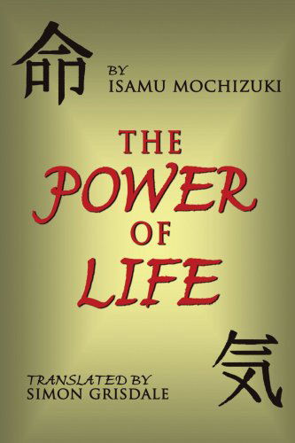 Cover for Isamu Mochizuki · The Power of Life (Paperback Book) (2007)