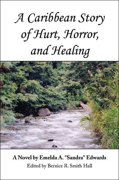 Cover for Emelda a &quot;Sandra&quot; Edwards · A Caribbean Story of Hurt, Horror, and Healing (Paperback Book) (2007)