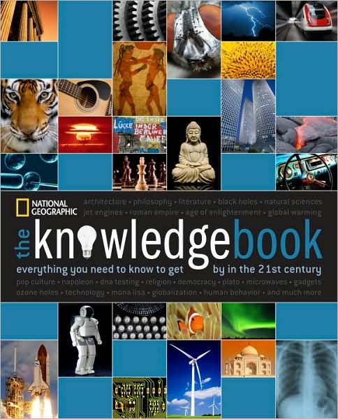 Cover for National Geographic · The Knowledge Book: Everything You Need to Know to Get by in the 21st Century (Paperback Book) (2009)