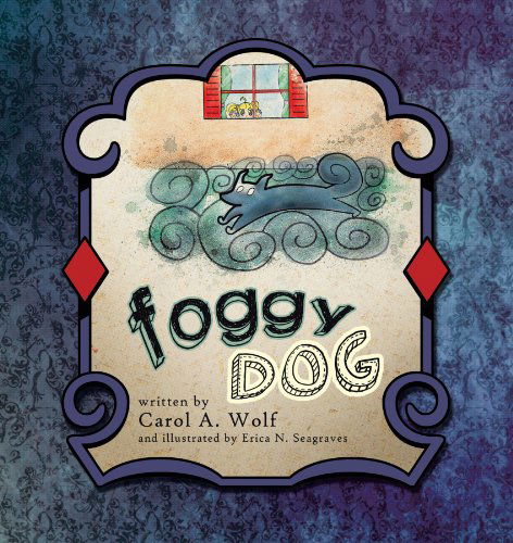 Cover for Carol A. Wolf · Foggy Dog (Paperback Book) (2011)