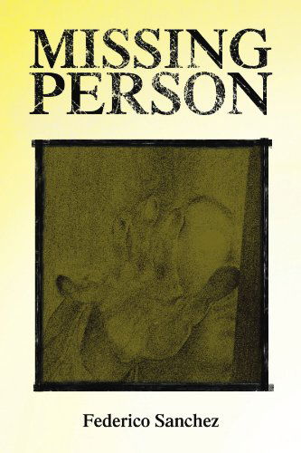 Cover for Federico Sanchez · Missing Person (Paperback Book) (2009)