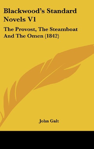 Cover for John Galt · Blackwood's Standard Novels V1: the Provost, the Steamboat and the Omen (1842) (Hardcover Book) (2008)