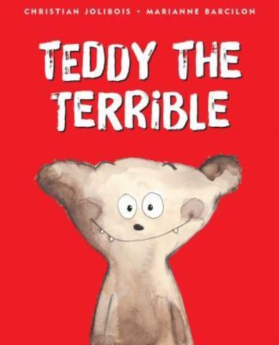 Cover for Christian Jolibois · Teddy the Terrible (Hardcover Book) (2017)