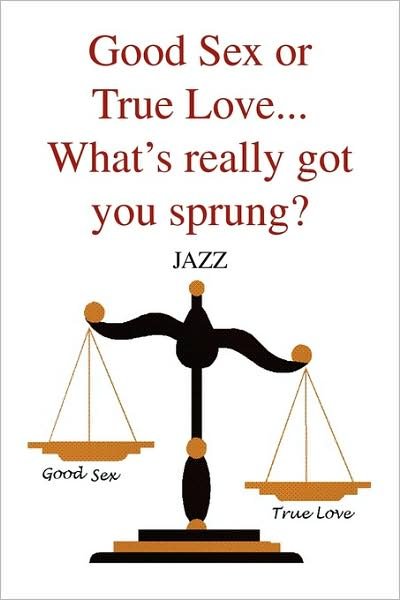 Cover for Jemikia Baskerville · Good Sex or True Love... What's Really Got You Sprung? (Paperback Book) (2009)