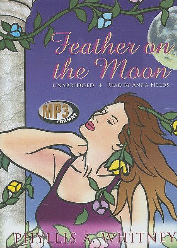 Cover for Phyllis A. Whitney · Feather on the Moon (Audiobook (płyta CD)) [Mp3 Una edition] (2009)