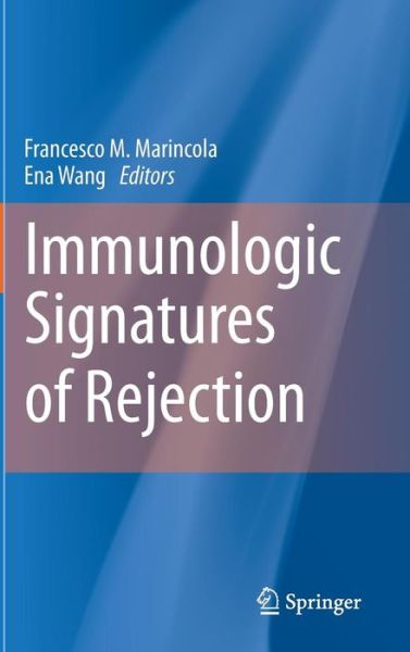 Cover for Francesco M Marincola · Immunologic Signatures of Rejection (Hardcover Book) [2011 edition] (2010)