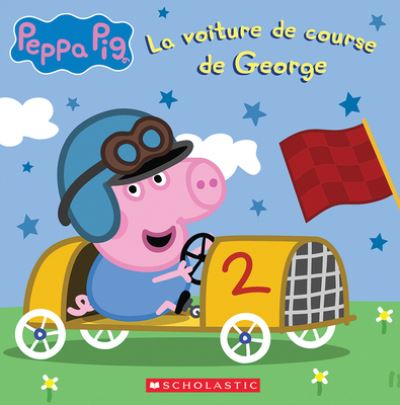 Cover for Cala Spinner · Peppa Pig: La Voiture de Course de George (Paperback Book) (2022)