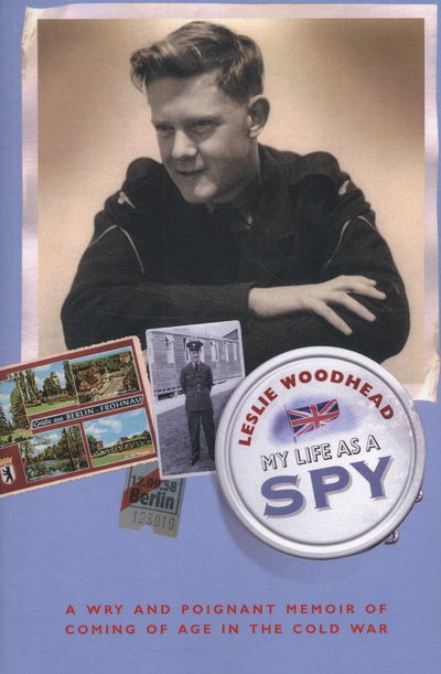 Cover for Leslie Woodhead · My Life as a Spy (Paperback Book) (2013)