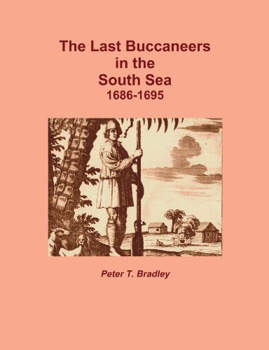 Cover for Peter T. Bradley · The Last Buccaneers in the South Sea 1686-95 (Paperback Book) (2011)