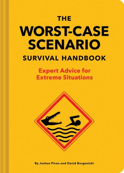 Cover for David Borgenicht · The NEW Worst-Case Scenario Survival Handbook: Expert Advice for Extreme Situations - Worst-Case Scenario (Hardcover Book) (2019)