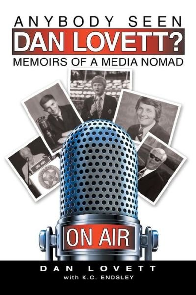 Dan Lovett · Anybody Seen Dan Lovett?: Memoirs of a Media Nomad (Paperback Book) (2014)