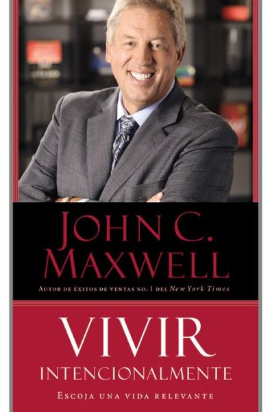 Cover for John C. Maxwell · Vivir Intencionalmente: Escoja una vida relevante (Pocketbok) (2015)