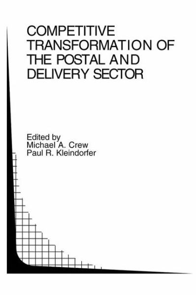 Cover for Michael a Crew · Competitive Transformation of the Postal and Delivery Sector - Topics in Regulatory Economics and Policy (Taschenbuch) [Softcover reprint of the original 1st ed. 2004 edition] (2012)