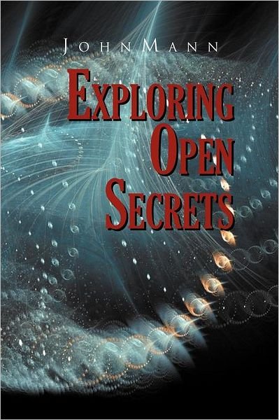 Cover for J O H N M a N N · Exploring Open Secrets (Paperback Bog) (2012)