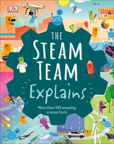 Cover for Robert Winston · The Steam Team Explains: More Than 100 Amazing Science Facts (Inbunden Bok) (2020)