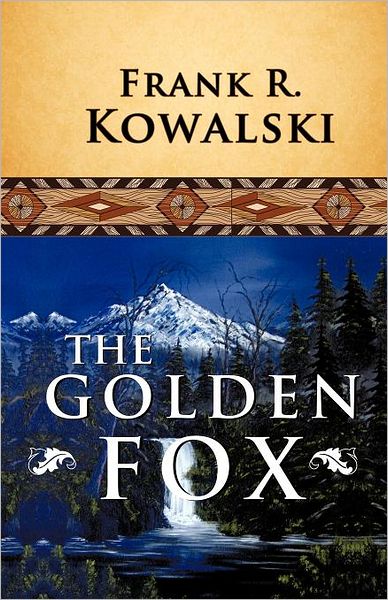 Cover for Frank R. Kowalski · The Golden Fox (Paperback Book) (2012)