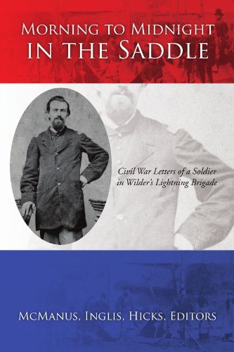 Cover for Mcmanus, Inglis, Editors · Morning to Midnight in the Saddle: Civil War Letters of a Soldier in Wilder's Lightning Brigade (Paperback Book) (2012)
