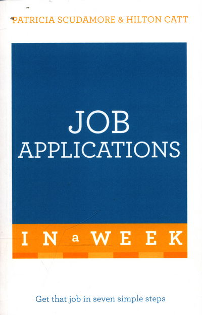 Cover for Pat Scudamore · Job Applications In A Week: Get That Job In Seven Simple Steps (Paperback Book) (2016)